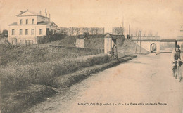 Montlouis * La Gare Et La Route De Tours * Ligne Chemin De Fer - Autres & Non Classés