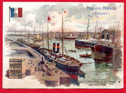 Chromo Biscuits Pernot. Grands Ports Du Monde : Le Hâvre. - Pernot