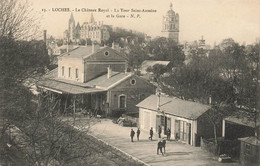 Loches * La Gare * Le Château Royal Et La Tour St Antoine * Ligne Chemin De Fer - Loches