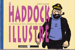 B01-418 Livre Hergé Tintin Le Haddock Illustré Albert Algoud 94 Pages Casterman Moulinsart - Hergé