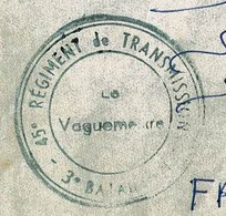 Cachet Triple Couronne  "45e Régiment Tranmissions - 3e Bataillon, Le Vaguemestre" Circ 1956 En FM, Pour La France - Guerra D'Algeria