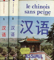 Le Chinois Sans Peine - Méthode Quotidienne Assimil - En 2 Tomes (2 Volumes) - Tomes 1+2. - Kantor Philippe - 1982 - Cultural