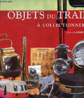 Objets Du Train à Collectionner. - Lamming Clive - 2000 - Railway & Tramway