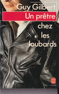 Un Prêtre Chez Les Loubards - Guy Gilbert - Sociologie