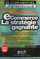 E-Commerce, La Stratégie Gagnante - Collection Confidentiel & Stratégique. - Fouchard Gilles - 1999 - Buchhaltung/Verwaltung