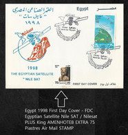 Egypt 1998 First Day Cover - FDC Egyptian Satellite Nile SAT / Nilesat & EXTRA  KING AMENHOTEB Airmail / Air Mail STAMP - Cartas & Documentos