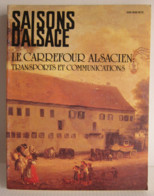 Saisons D'Alsace N°85. Le Carrefour Alsacien: Transports Et Communications / éd. ISTRA -1984 - Alsace