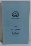 I112646 Luigi Einaudi - La Guerra E L'Unità Europea - Ed. Comunità 1948 - Maatschappij, Politiek, Economie