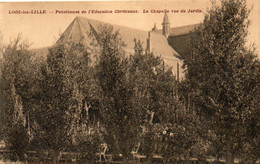 CPA -   LOOS - Lez - LILLE  (59)  Pensionnat De L' Education Chrétienne - La Chapelle Vue Du Jardin - Loos Les Lille