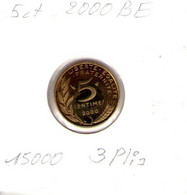 France. 5 Centimes 2000. Frappe BE - 5 Centimes