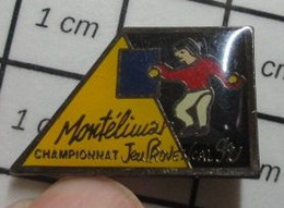 812f  Pin's Pins / Beau Et Rare / SPORTS / PETANQUE MONTELIMAR CHAMPIONNAT JEU PROVENCAL à La Parlante Alors ? - Bowls - Pétanque