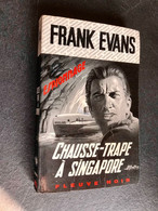 FLEUVE NOIR ESPIONNAGE N° 893  CHAUSSE-TRAPE A SINGAPOUR  Franck EVANS - Fleuve Noir