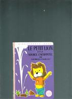 Le Petit Lion Et La Source Enchantee Georges Chaulet - Biblioteca Rosa