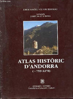 Atlas Historic D'Andorra (-759-1278). - Bolos Jordi & Hurtado Victor - 1987 - Cultural