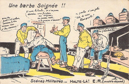 MILITARIA - HUMOUR - Une Barbe Soignée - Scène Militaire - Halte Là - Carte Postale Ancienne - Humoristiques