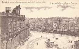 Lille * Place De La Gare , Rue De Tournai Après Le Bombardement Des 9 10 11 Octobre 1914 - Lille