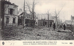 FRANCE - 93 - Explosion De Saint Denis - 4 Mars 1916 - Arbres Et Maisons Atteints - ELD - Carte Postale Ancienne - Saint Denis