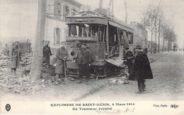 FRANCE - 93 - Explosion De Saint Denis - 4 Mars 1916 - Un Tramway éventré - ELD - Carte Postale Ancienne - Saint Denis