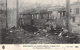 FRANCE - 93 - Explosion De Saint Denis - 4 Mars 1916 - Un Tramway Défoncé - ELD - Carte Postale Ancienne - Saint Denis