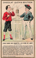 CHROMOS - S11554 - Chocolat Guérin Boutron - Faire Fumer Une CIgarette à Un Verre De Lampe Marin Env. 10,3x6,5 Cm - L2 - Guerin Boutron