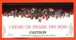 Etiquette Neuve De Crème De Fraise Des Bois Cartron à Nuits Saint Georges - 50cl - Fruits Et Légumes