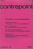 Contrepoint N°15 1974 - "La Guerre Est Un Caméléon" Par Raymond Aron - Les Etats-Unis Vus D'Europe, Déclin Ou Défi ? - L - Autre Magazines