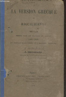 La Version Grecque Au Baccalauréat - Textes Donnés Dans Les Facultés De France (1904-1908) Et Disposés Dans L'ordre De L - Cultural