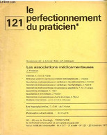 Le Perfectionnement Privé Et Permanent Du Praticien N°121 6e Année 25 Nov.1973 - Les Associations Médicamenteuses J.Pass - Autre Magazines