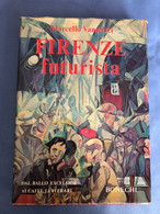 FIRENZE FUTURISTA. MARCELLO VANNUCCI. BONECHI. 1ED.1976 - Kunst, Architectuur