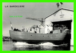 SHIP, BATEAU - " LA BARDELIÈRE " - ST MALO -   PHOTO, J.M. LEZEC - EDITIONS DUBRAY - - Pêche