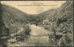 Environs D'Eygurande-Merlines - Passerelle Sur Le Chavanon - Coll. Euboulet - Voir 2 Scans & Descriptif - Eygurande