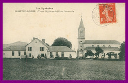 * LABARTHE DE NESTE - Vue De L'église - Ecole Communale - 1907 - LA BARTHE - La Barthe De Neste