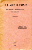 La Banque De France - Son Histoire, Son Organisation, Ses Opérations Par Les Cours E. Servais à Paris - Boekhouding & Beheer