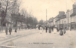 FRANCE - 10 - Troyes - Faubourg Croncels - Animée - Tramway - Carrosse - Carte Postale Ancienne - Troyes