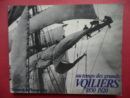 AU TEMPS DES GRANDS VOILIERS 1850 1920 TRESORS DE LA PHOTOGRAPHIE 1977 TEXTE DE YVES LE SCAL EDITEUR DUPONCHELLE - Boats