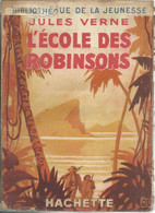 L'ÉCOLE DES ROBINSONS - JULES VERNE - BIBLIOTHÈQUE DE LA JEUNESSE - HACHETTE 1946 - Bibliothèque De La Jeunesse