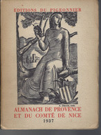 06 - Livre Peu Courant Numéroté ( N° 61 ) " Almanach De PROVENCE  Et Du Comté De NICE " - 1937 - Côte D'Azur