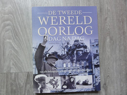 Oorlog 1940-45 * (Boek)   De Tweede Wereldoorlog, Dag Na Dag - Een Chronologisch Overzicht - Weltkrieg 1939-45