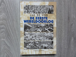 Oorlog 1914-18 * (Boek)   De Eerste Wereldoorlog (Luc De Vos) - Guerre 1914-18