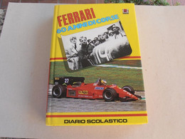 FERRARI 60 ANNI DI CORSE - DIARIO SCOLASTICO - Car Racing - F1