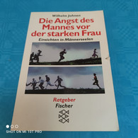 Wilhelm Johnen - Die Angst Des Mannes Vor Der Starken Frau - Psychologie