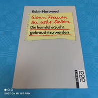 Robin Norwood - Wenn Frauen Zu Sehr Lieben - Psychology