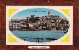 TUNISIE - Constantinople - Vue De Péra Et De Galata - Barques  - Carte Postale Ancienne - Tunisie