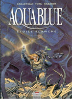 Aquablue 6 L'étoile Blanche - 1ère Partie EO BE Delcourt 11/1994 Cailleteau Tota (BI8) - Aquablue