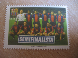 FUTBOL CLUB BARCELONA Barça 2001 Semifinalist Football Copa Del Rey Cup Poster Stamp Vignette SPAIN Label Soccer Futbol - Clubs Mythiques