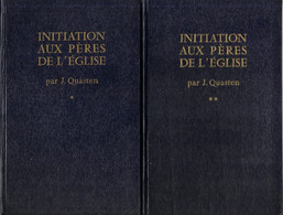 Religion, 2 Livres De Théologie: Initiation Aux Pères De L'Eglise Par J. Quasten (Tome I Et II) Editions Du Cerf 1955 - Religion