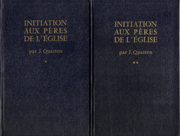 Religion, 2 Livres De Théologie: Initiation Aux Pères De L'Eglise Par J. Quasten (Tome I Et II) Editions Du Cerf 1955 - Religión