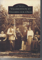 91 - VILLEMOISSON - VILLIERS SUR ORGE - Beau Livre Illustré De 128 Pages " Mémoire En Images " - Ile-de-France