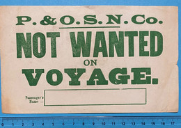 Etiquette P.&O.S.N. Co. 'Not Wanted On Voyage' (Peninsular And Oriental Steam Navigation Company, Londres) - Europe