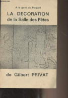 A La Gloire Du Périgord, La Décoration De La Salle Des Fêtes De Gilbert Privat - Collectif - 0 - Livres Dédicacés